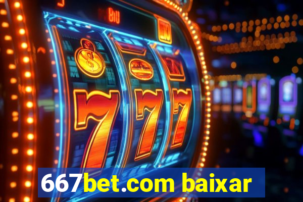 667bet.com baixar